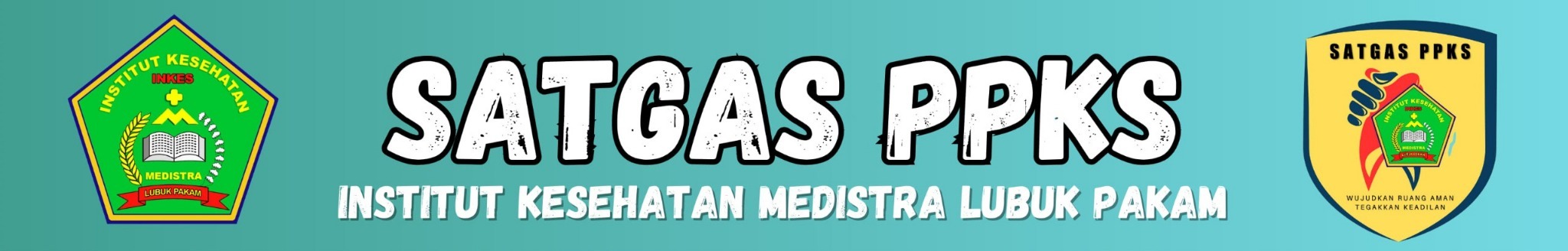 SATGAS PPKS Institut Kesehatan Medistra Lubuk Pakam